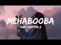 Download Lagu Mehabooba (Malayalam) Lyrics - KGF Chapter 2
