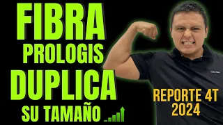 Fibra Prologis (FIBRAPL14) Duplica Su Tamaño 📈 Ya Es La Mayor FIBRA Industrial - Reporte 4T 2024