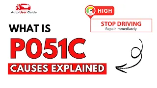What is P051C Engine Error Code Causes Explained