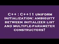 C C 11 uniform initialization ambiguity between initializer list and multiple-parameter constr