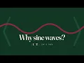 Why Engineers Chase Sine Waves