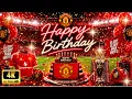 Happy Birt ay Manchester United Theme Background 1 Hour 4K Birt ay Screen Silent Party Loop