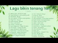 Download Lagu Lagu bikin tenang hati (Self healing) 