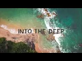 INTO THE DEEP- Citipointe Worship (LIVE) Lyrics