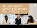 How Can I Trust God When I Don t Understand What He Allows Therapy Theology with Lysa TerKeurst