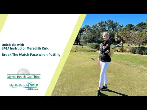 Quick Tip with LPGA Instructor Meredith Kirk: Break the Watch Face When Putting