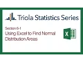 Excel Section 6-1 Using Excel to Find Normal Distribution Areas