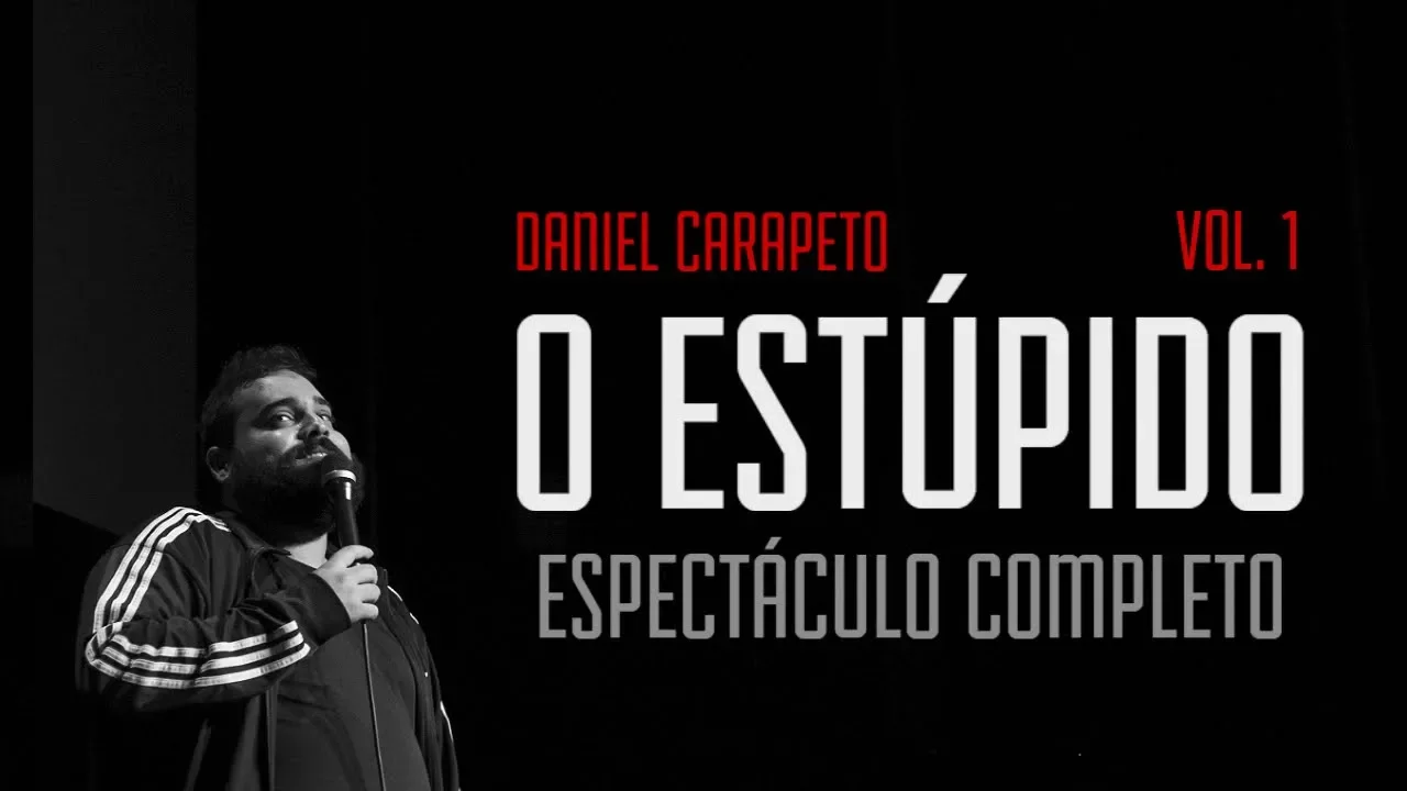 Daniel Carapeto vol. 1: O ESTÚPIDO [Espectáculo Completo - Stand Up Comedy]