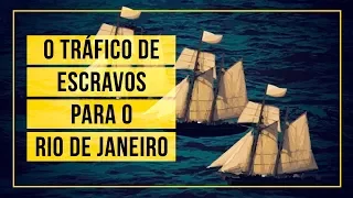 O tráfico de pessoas escravizadas para o Rio de Janeiro
