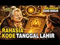 TANGGAL LAHIRMU BUKAN KEBETULAN Semar Ajarkan Cara Membaca Kode Rahasia Hidup Pitutur SANG SEMAR