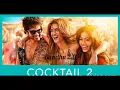 Bandhu 2.0 | Shahid, Kriti, Rashmika| Pritam | Kavita | Neeraj | Irshad K | Cocktail 2 |