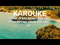Download Lagu SUAMI DI KALIMANTAN, ISTRI DI KAMPUNG SIBUK PASANG KB || KAROUKE || Official