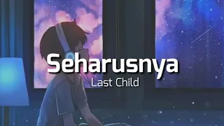 Download Last Child - Seharusnya lirik lagu MP3