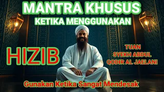 hizib syekh abdul qodir jaelani dan mantra penggunaannya