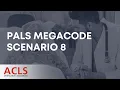 PALS Megacode Scenario 8 ACLS Certification Association