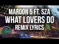 Download Lagu Maroon 5 - What Lovers Do ft. SZA Slushii Remixs/Lyric