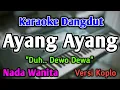 Download Lagu AYANG AYANG - KARAOKE || NADA WANITA CEWEK || Versi Dangdut Koplo || Silvy Kumalasari