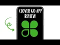 CLOVER GO APP REVIEW - IS IT WORTH IT EXPLAINED