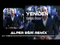 Download Lagu Ragga Oktay - Yeniden ( Alper Eğri Remix ) Eşref  Rüya | Kadir Baba Dansı MP3