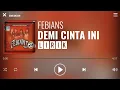 Download Lagu Febians - Demi Cinta Ini [Lirik]