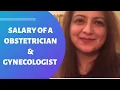 Salary of a Obstetrician Gynecologist by Dr Ayesha Usman