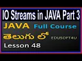 IO Streams in Java java file handling - Part 3
