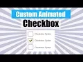How to make Custom Animated Checkboxes with CSS