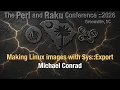 Making Linux Images with Sys Export Michael Conrad Lightning Talk TPRC 2026