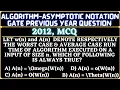11 Algorithm Gate 2012 Question Let w n and A n denote respectively the worst average case