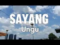 Download Lagu UNGU - Sayang (Lirik)