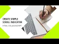 How to Create a Scroll Indicator using HTML CSS JavaScript