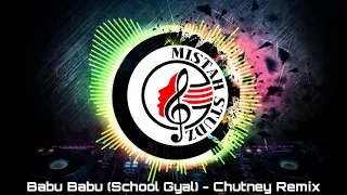 babu babu school gyal classic chutney remix by mistah studz