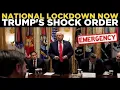 Live Trump To America Lockdown Now - Immediate Order Sends Shockwaves Across Nation