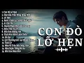 Lagu CON ĐÒ LỠ HẸN – Full Album Blues Rock Ballad | 15 Ca Khúc Buồn, Sông Nước \u0026 Duyên Phận