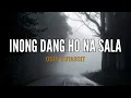 Download Lagu Inong Dang Ho Na Sala | Osen Hutasoit | Lirik [ terjemahan ]