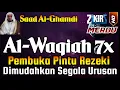 Download Lagu Surat Al WAQIAH 7x , dengarkan hutang lunas , Rezeki datang dari berbagai arah By Saad Al Ghamdi