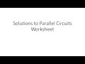 Solutions to Parallel Circuits Worksheet