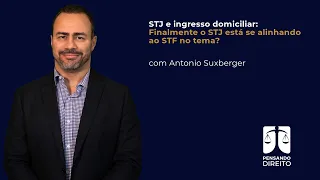STJ e ingresso domiciliar: finalmente o STJ está se alinhando ao STF no tema?