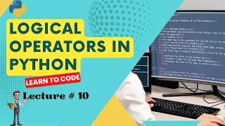 Logical Operators in Python in Python for beginners Lecture 10 Corvit Systems