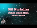 Download Lagu SITI NURHALIZA - BUKAN CINTA BIASA (Karaoke Version) | CINTAKU BUKAN DI ATAS KERTAS | KARAOKE