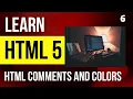 6 HTML Comments and Colors