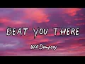 Lagu Will Dempsey - Beat You There (Lyrics)