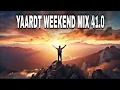 Lagu YAARDT WEEKEND MIX 41.0