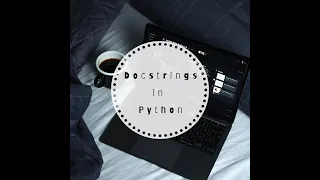 PYTHON TUTORIAL DOCSTRINGS COMMENTS VS DOCSTRINGS FACTS ABOUT DOCSTRINGS COMMENTS YOU SHOULD KNOW