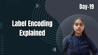 Label Encoding Explained with Code Machine Learning Basics