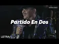 Chuy Lizarraga - Partido En Dos (LETRA)