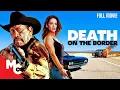 Download Lagu Death On The Border | Full Movie | 2023 Crime Thriller Movie | Danny Trejo | Eric Roberts
