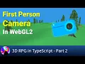 First Person Camera in WebGL2 - 3D RPG Part 2