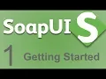 SoapUI Beginner Tutorial 1 - What is SoapUI SoapUi Introduction Getting Started