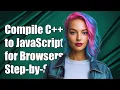 How to Compile C to JavaScript for Browser Applications A Step-by-Step Guide